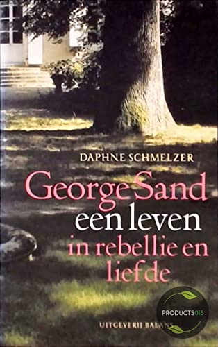 George Sand, een leven in rebellie en liefde Books