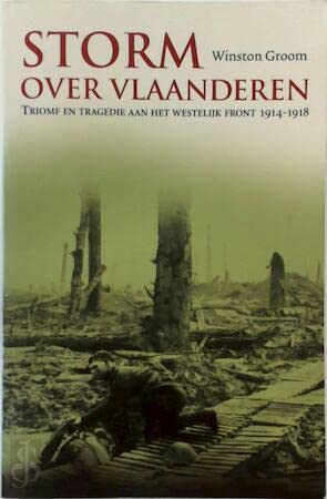 Storm over Vlaanderen: triomf en tragedie aan het westelijk front 1914-1918 Books