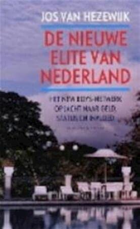 De nieuwe elite van Nederland: het new boys-netwerk op jacht naar geld, status en invloed book