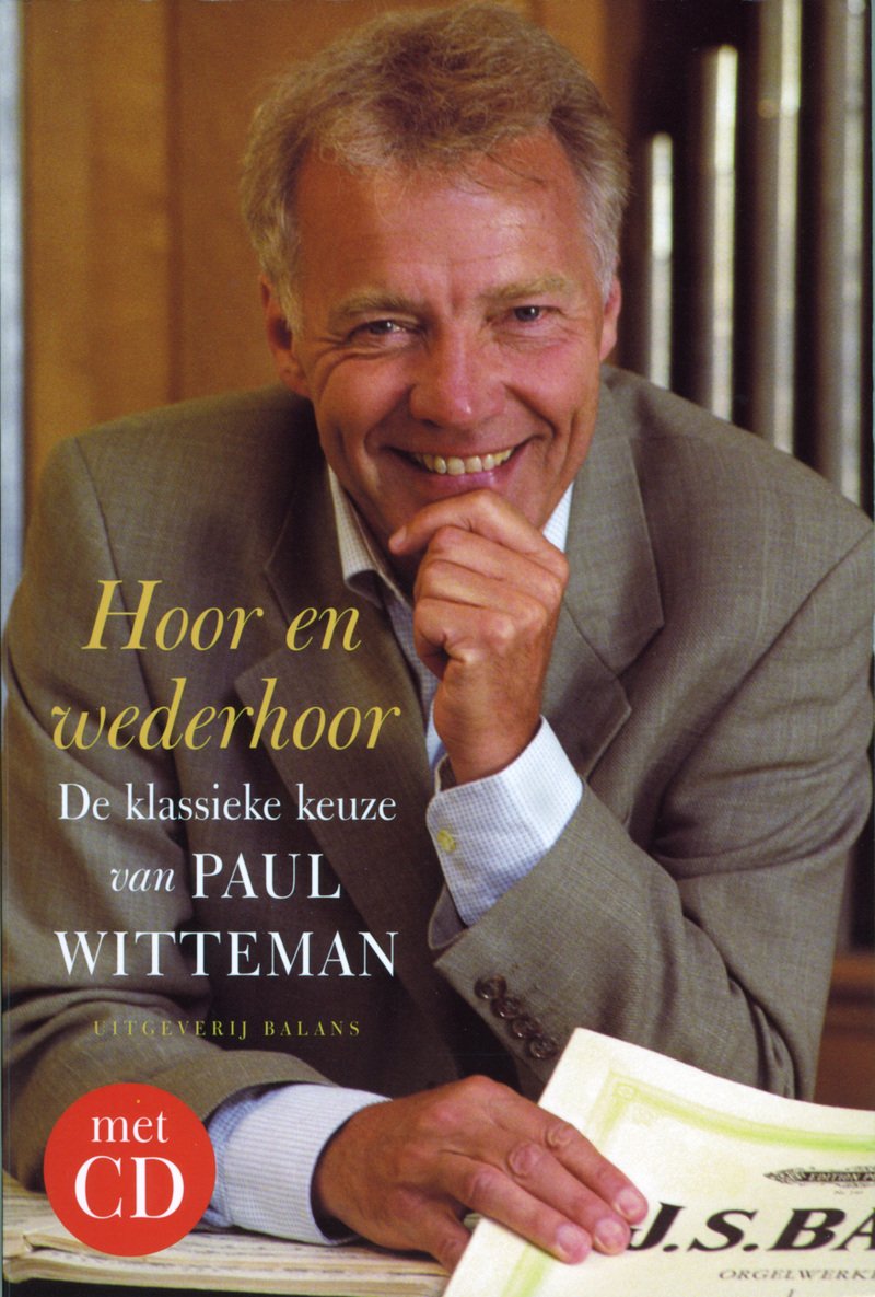 Hoor en wederhoor: de klassieke keuze van Paul Witteman Arts & Music