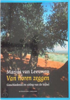 Van horen zeggen: geschiedenis en uitleg van de bijbel book