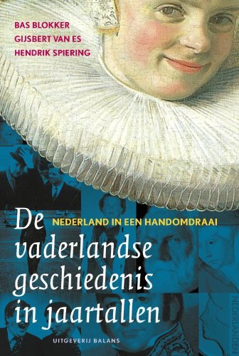De vaderlandse geschiedenis in jaartallen Politics & History