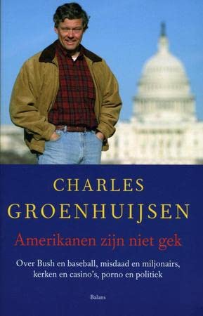 Amerikanen zijn niet gek: over Bush en baseball, misdaad en miljonairs, kerken en casinos porno en politiek Books