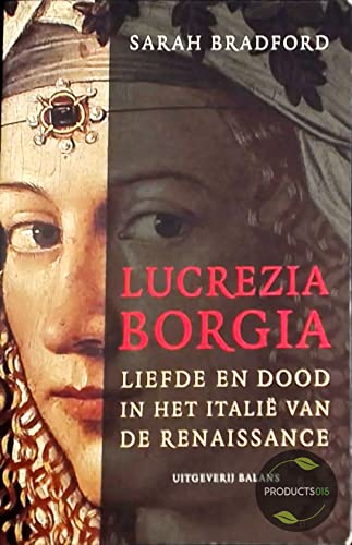 Lucrezia Borgia: liefde en dood in het Italië van de Renaissance book
