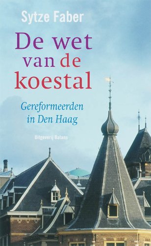 De wet van de koestal: gereformeerden in Den Haag book