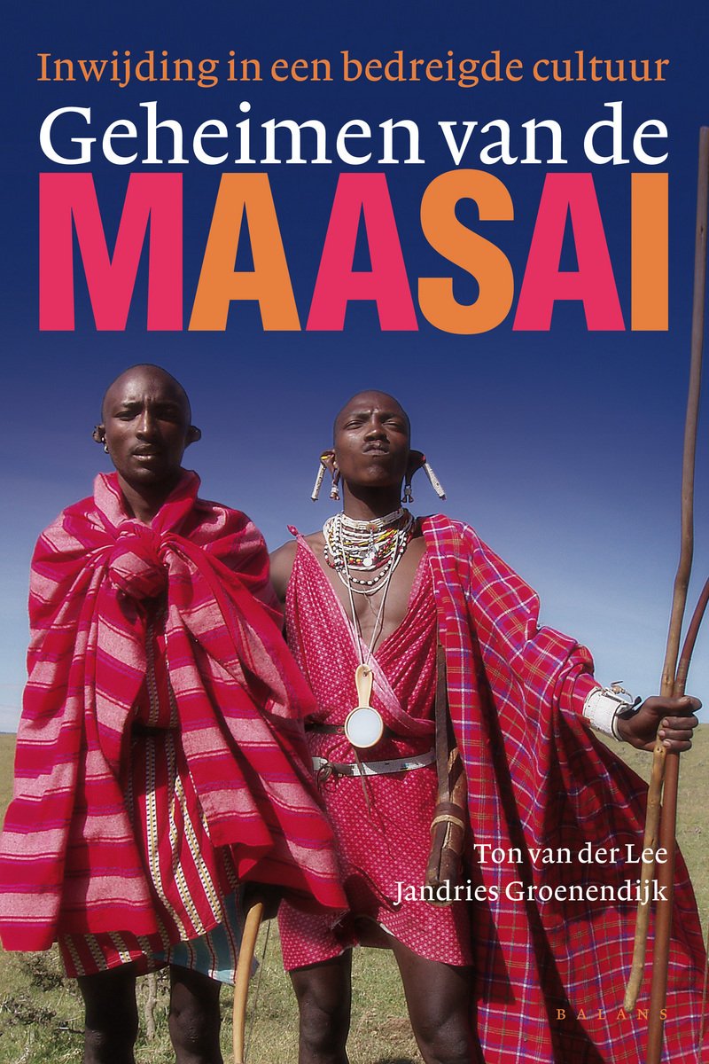 Geheimen van de Maasai: inwijding in een bedreigde cultuur book