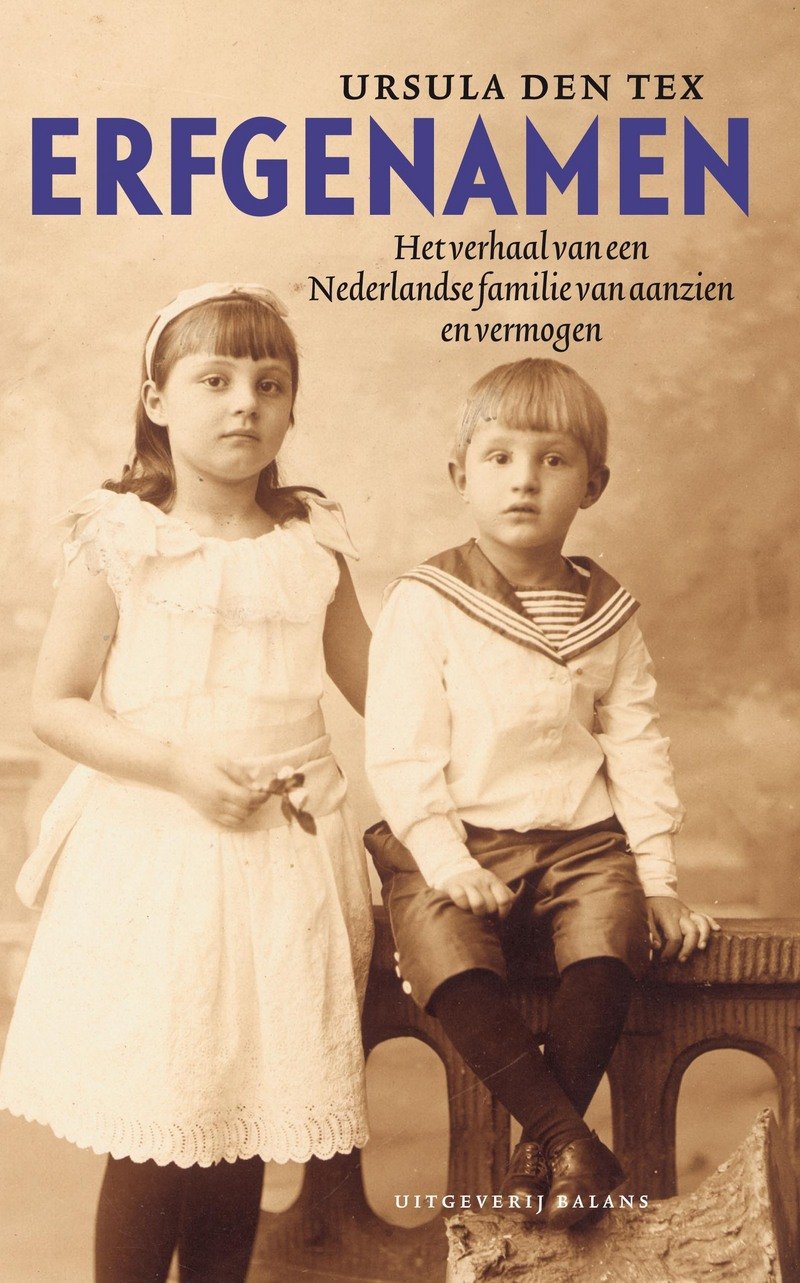 Erfgenamen: het verhaal van een Nederlandse familie van aanzien en vermogen Books