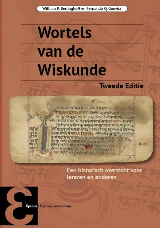 Wortels van de wiskunde: een historisch overzicht voor leraren en anderen book