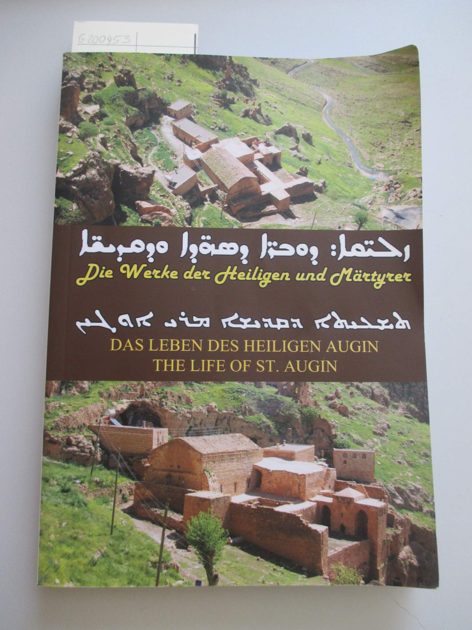 Das Leben des heiligen Augin - Die Werke der Heiligen und Märtyrer - in Deutsch, Englisch und Aramäisch Books