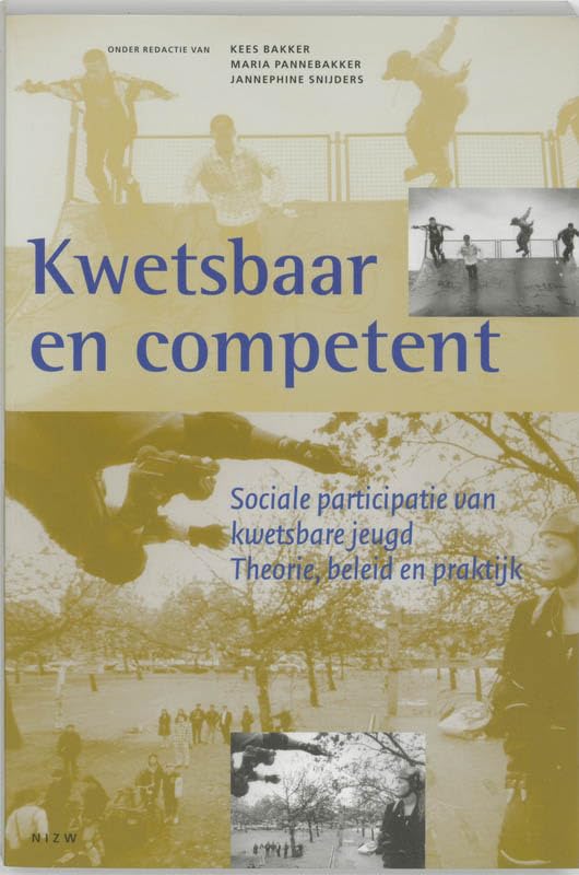 Kwetsbaar en competent: sociale participatie van kwetsbare jeugd : theorie, beleid en praktijk book