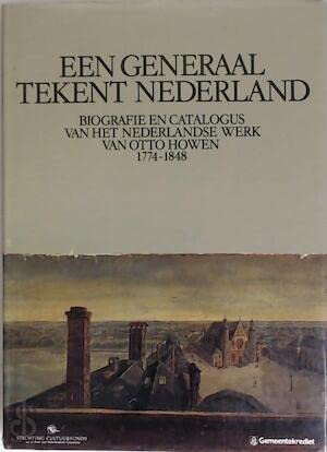 Een generaal tekent Nederland. Biografie en catalogus van het Nederlandse werkl van Otto Howen 1774-1848 Books
