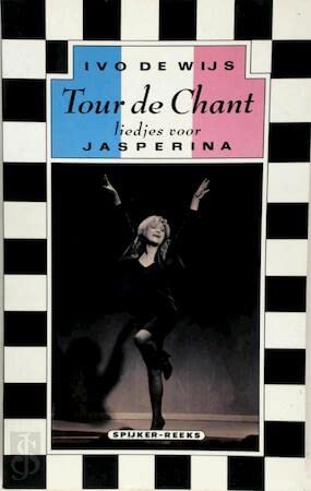 Tour de Chant: liedjes voor Jasperina (Spijkerreeks) Books
