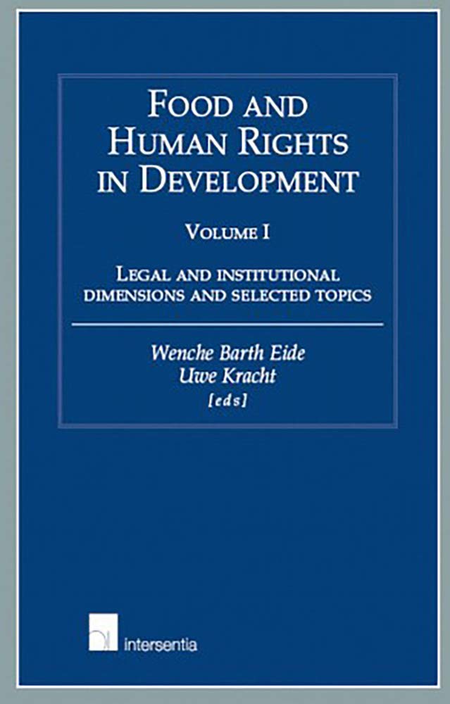 Food and Human Rights in Development: Legal and Institutional Dimensions and Selected Topics Law