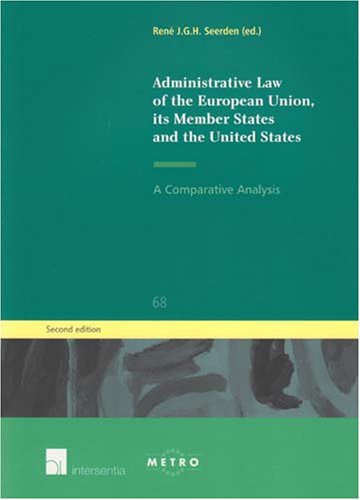 Administrative Law of the European Union, Its Member States and the United States: A Comparative Analysis (Ius commune Europaeum, 68, Band 68) Law