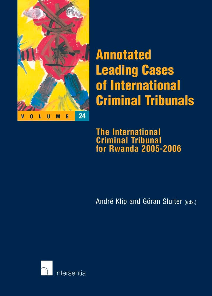 Annotated Leading Cases of International Criminal Tribunals - volume 24 Law