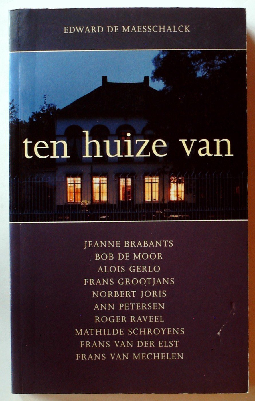 Ten huize van... Jeanne Brabants, Bob De Moor, Aloïs Gerlo, Frans Grootjans, Norbert Joris, Ann Petersen, Roger Raveel, Mathilde Schroyens, Frans Van der Elst, Frans van Mechelen book