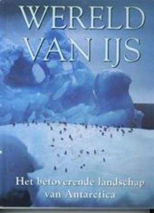 Wereld van ijs: het betoverende landschap van Antarctica Geology & Geography