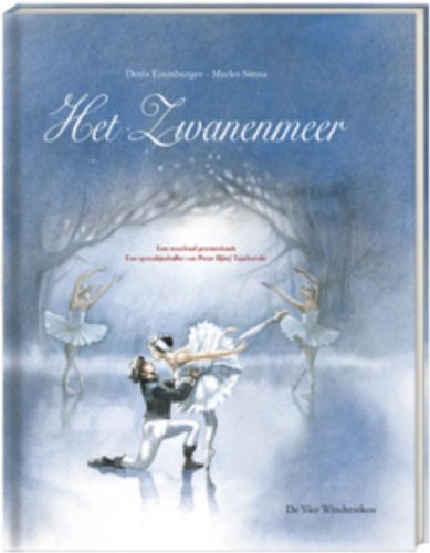 Het zwanenmeer: een muzikaal prentenboek: een sprookjesballet van Peter Iljitsj Tsjaikovski book