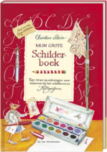 Mijn grote schilderboek: tips, trucs en oefeningen voor iedereen bij het schilderen en kalligraferen book