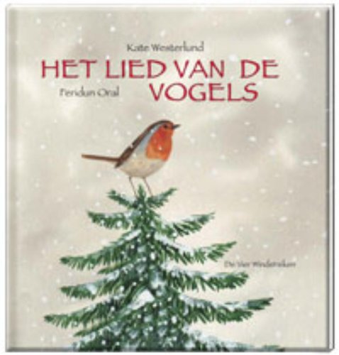 Het lied van de vogels (Een Vier Windstreken prentenboek) Children's books