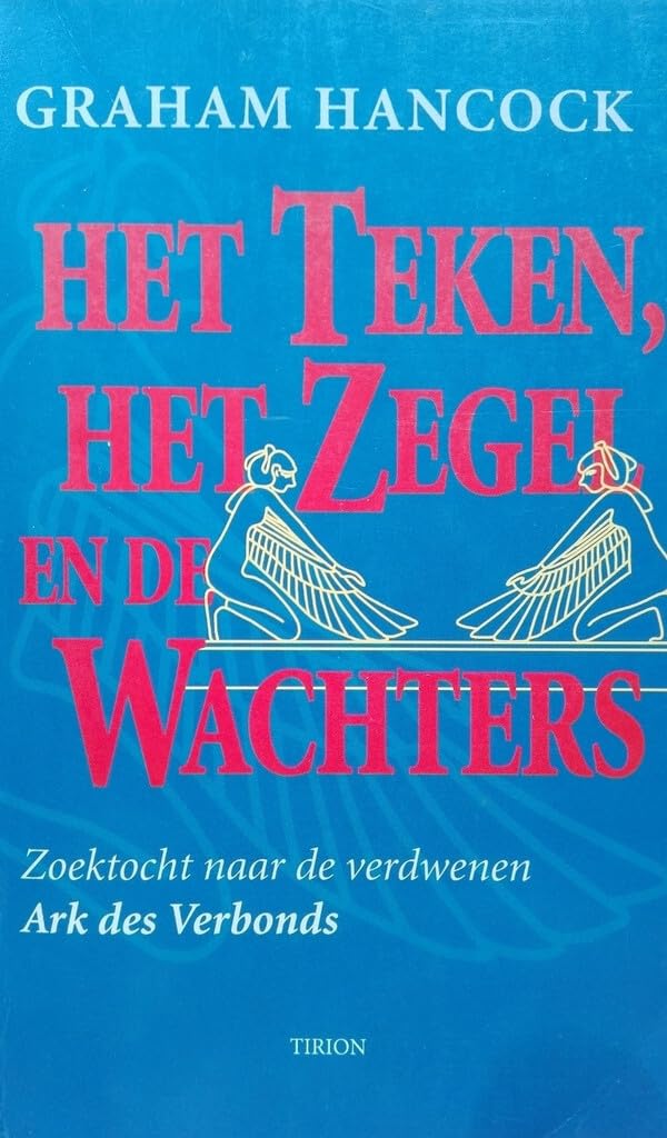 Het teken, het zegel en de wachters: zoektocht naar de verdwenen Ark des Verbonds book