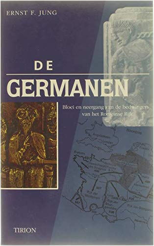 De Germanen: bloei en neergang van de bedwingers van het Romeinse Rijk book