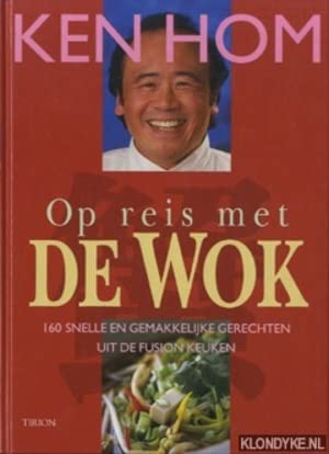 Op reis met de wok: 160 snelle en gemakkelijke gerechten uit de fusionkeuken Books