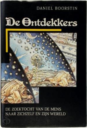 De ontdekkers: de zoektocht van de mens naar zichzelf en zijn wereld book