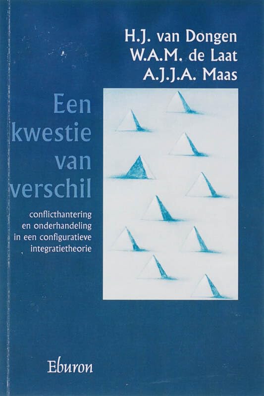 Een kwestie van verschil: conflicthantering en onderhandeling in een configuratieve integratietheorie Books