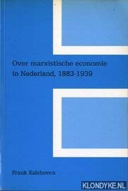 Over marxistische economie in Nederland, 1883-1939. Academisch proefschrift Books