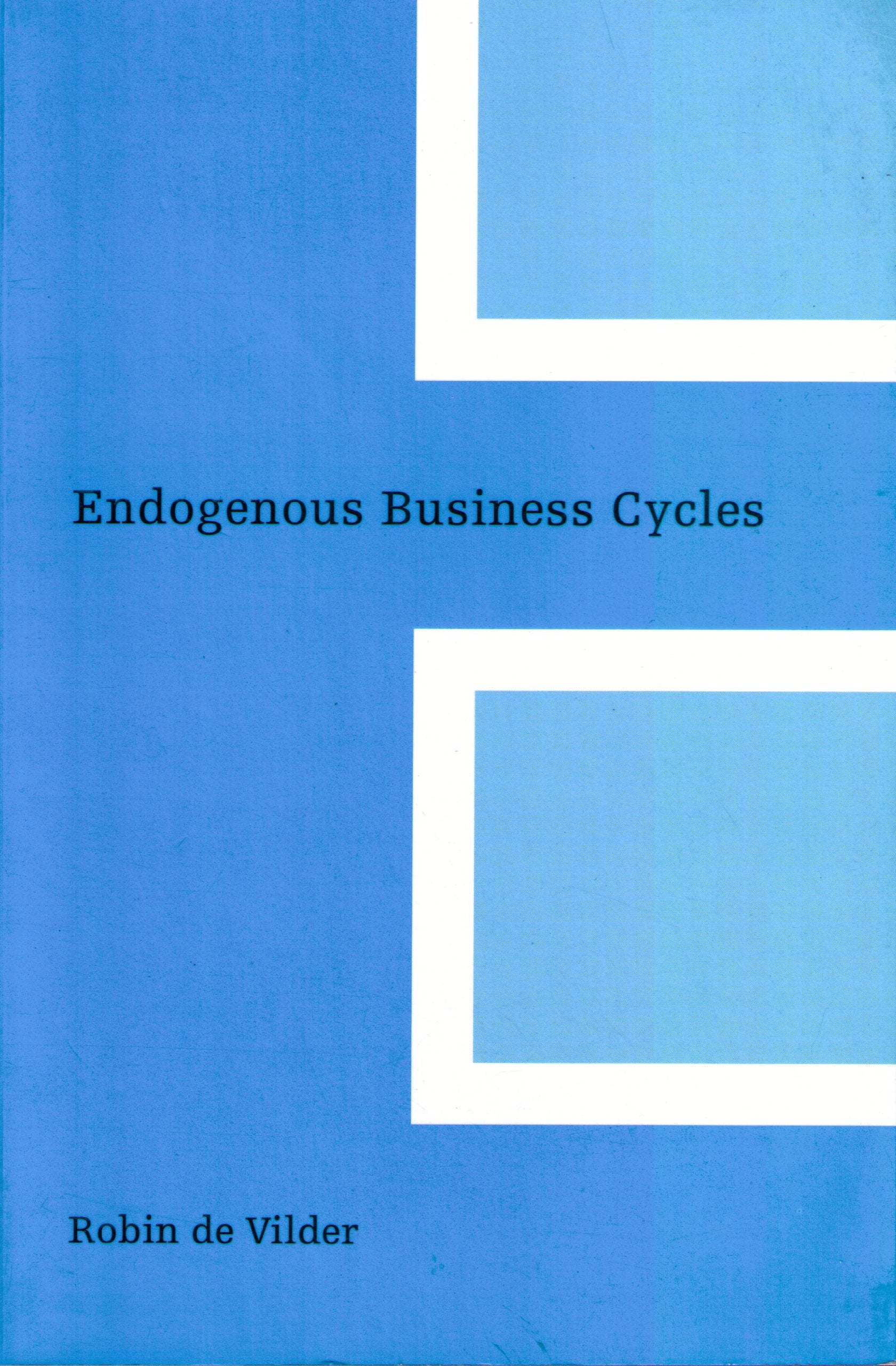 Endogenous Business Cycles (Tinbergen Institute Research, Band 96) Business, Finance & Career