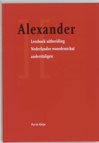 Alexander: leerboek ter uitbreiding van de Nederlandse woordenschat van anderstaligen book