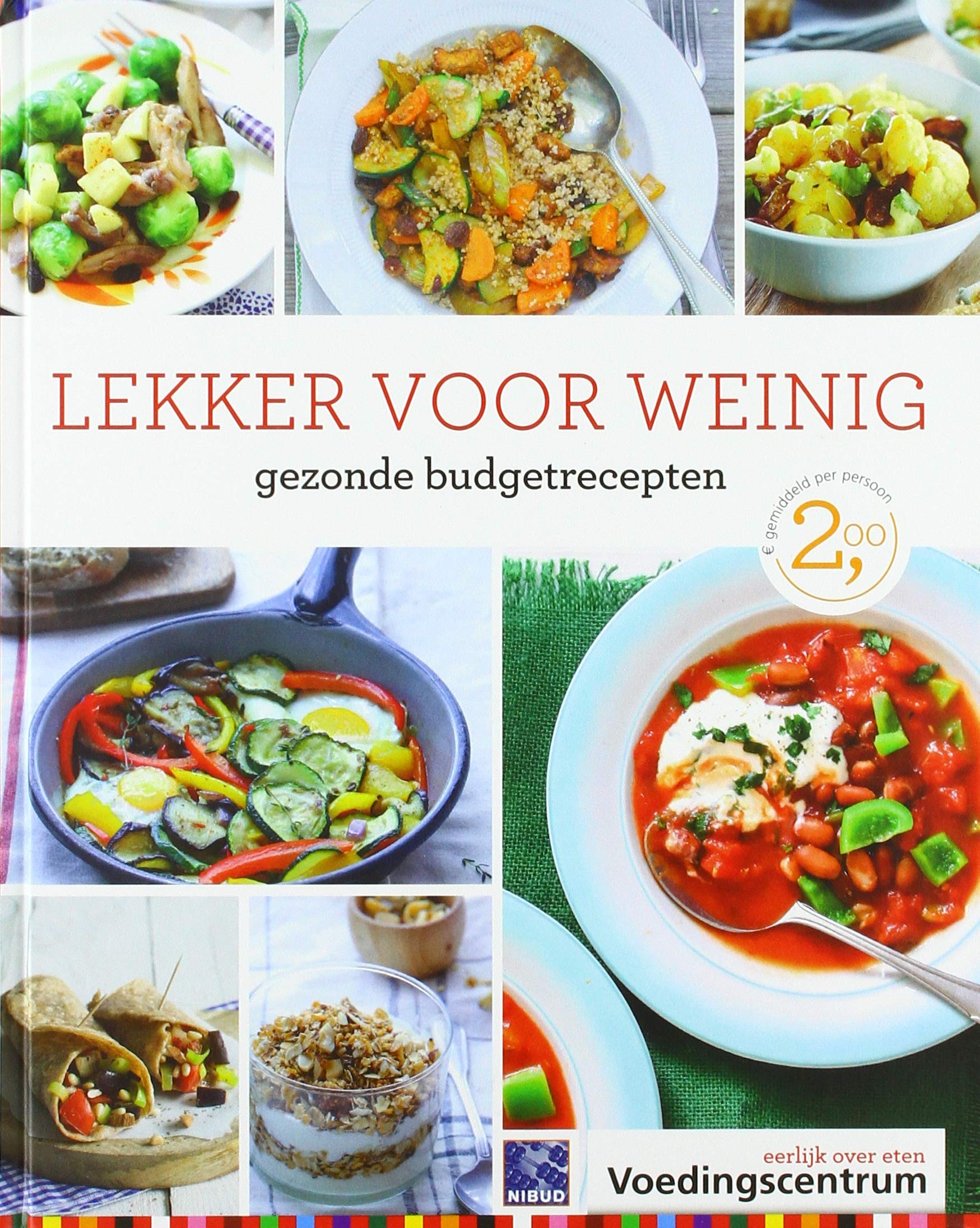 Lekker voor weinig: 56 gezonde en betaalbare recepten book