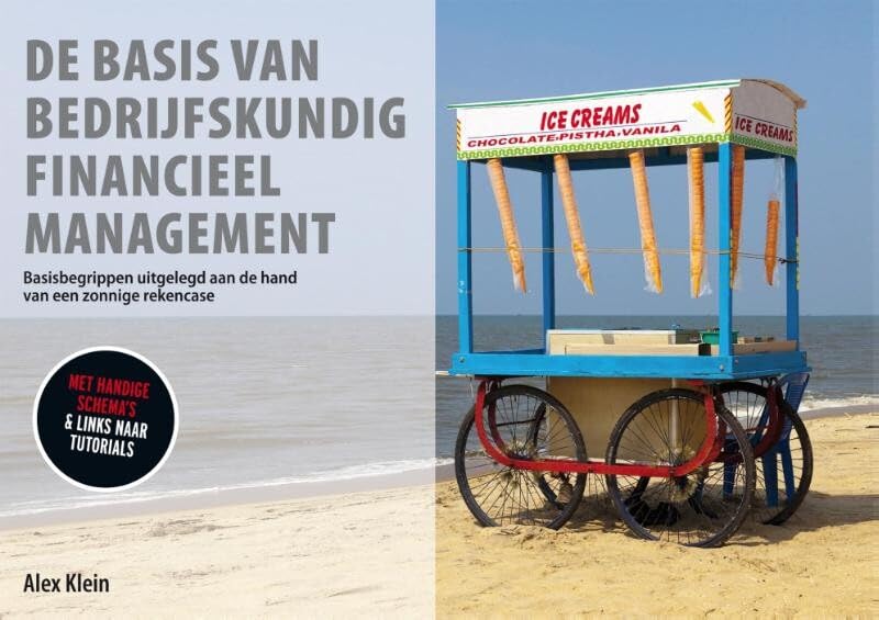 De basis van bedrijfskundig financieel management: basisbegrippen uitgelegd aan de hand van een zonnige rekencase book