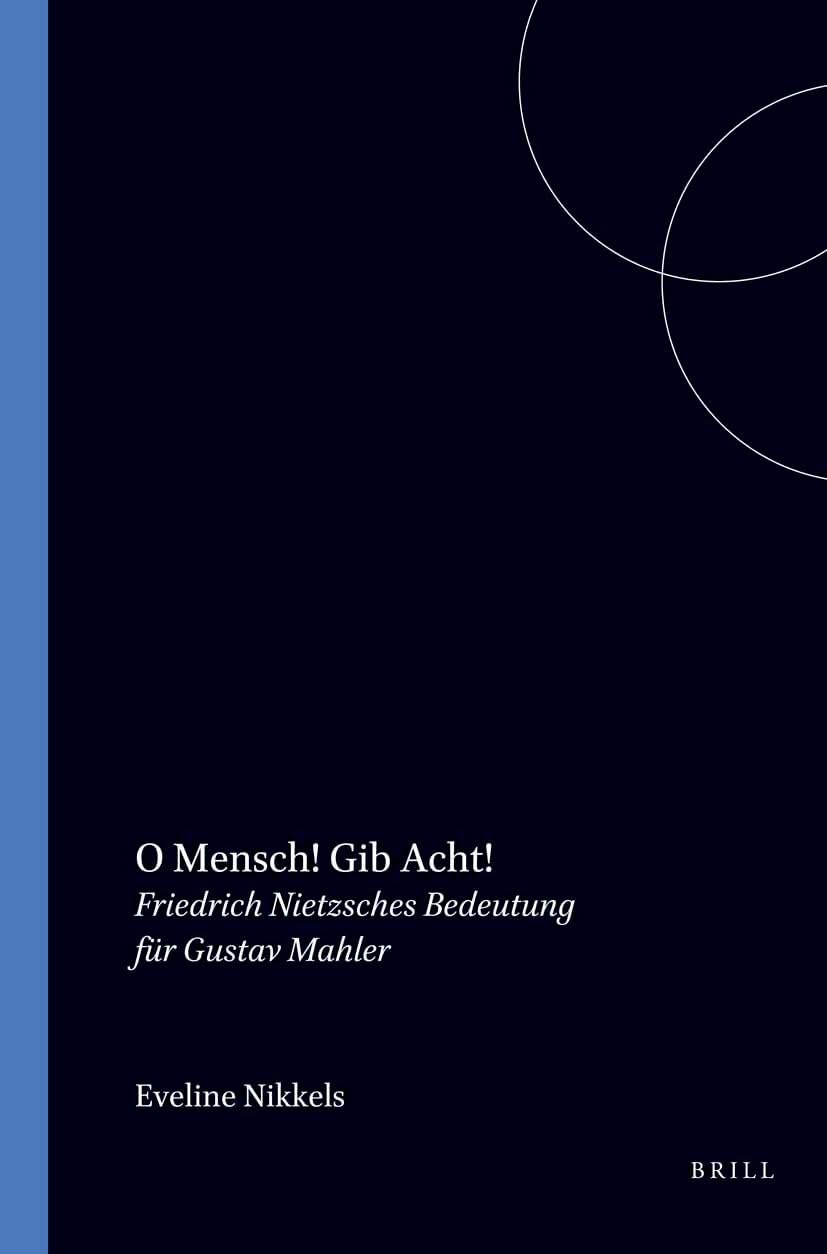 O Mensch! Gib Acht!: Friedrich Nietzsches Bedeutung für Gustav Mahler Books