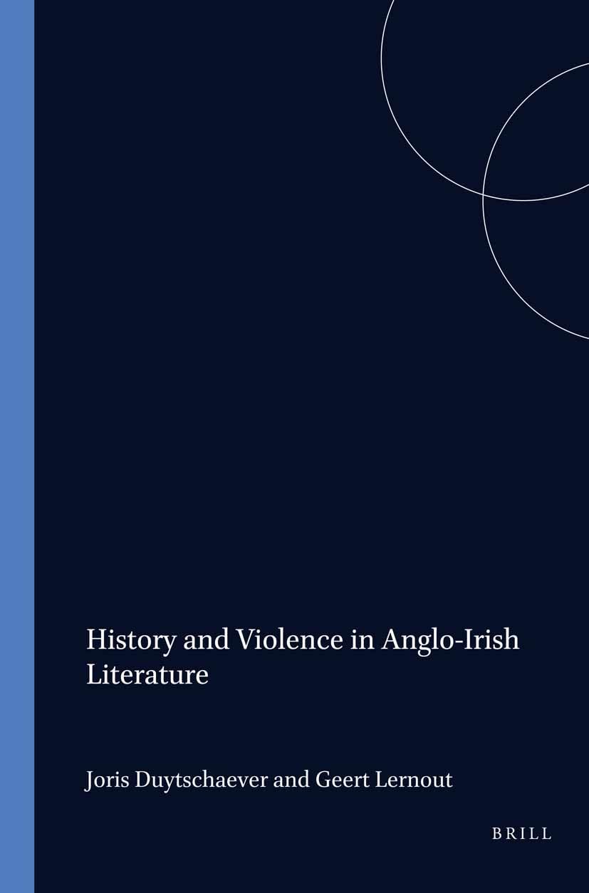History and Violence in Anglo-Irish Literature (Costerus New Series, 71, Band 71) Contemporary literature
