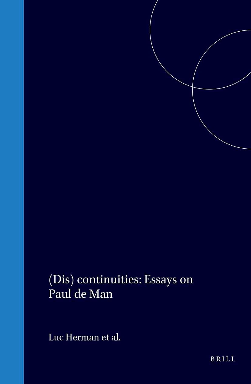 (Dis)continuities: Essays on Paul de Man (Postmodern Studies, 2, Band 2) Essays & Short Stories