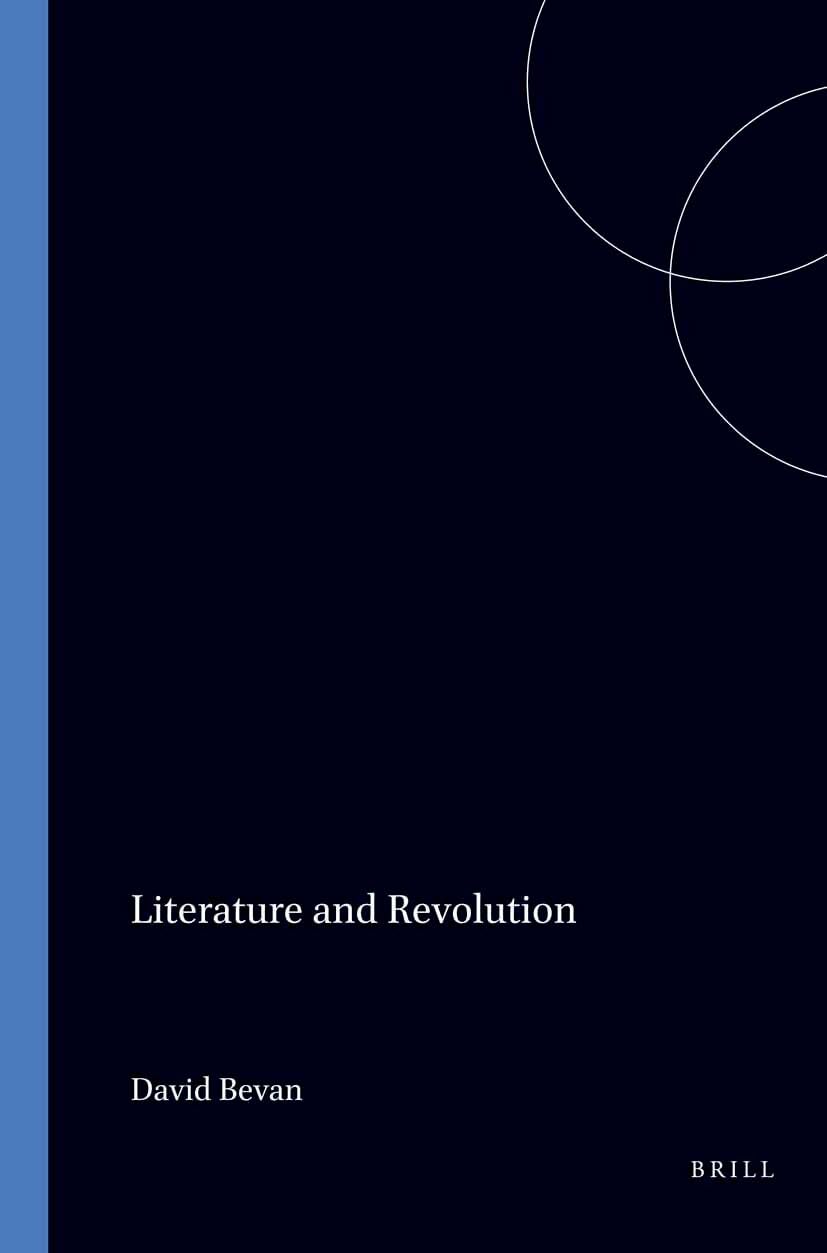 Literature and Revolution (RODOPI PERSPECTIVES ON MODERN LITERATURE, Band 2) Social Sciences