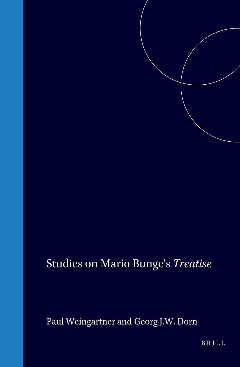 Studies on Mario Bunge's "Treatise" (Poznan Studies in Philosophy, Sciences and Humanities, Vol 18) Books