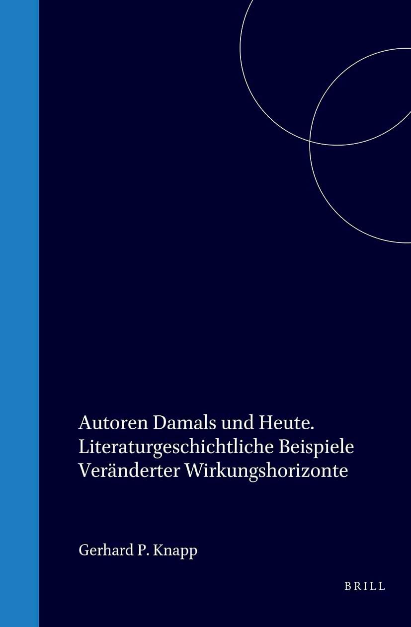 Autoren damals und heute. Literaturgeschichtliche Beispiele veränderter Wirkungshorizonte Books