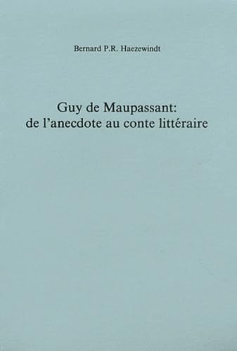 Guy de Maupassant : de l'anecdote au conte littéraire Books