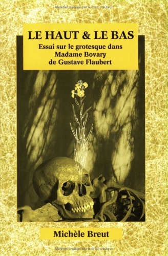 Le haut et le bas. sur le grotesque dans madame bovary de gustave flaubert book
