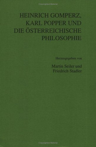 Heinrich Gomperz, Karl Popper und die "österreichische Philosophie": Beiträge Zum Internationalen Forschungsgespräch Aus Anlaß Des 50. ... Zur Österreichischen Philosophie, 22) Philosophy