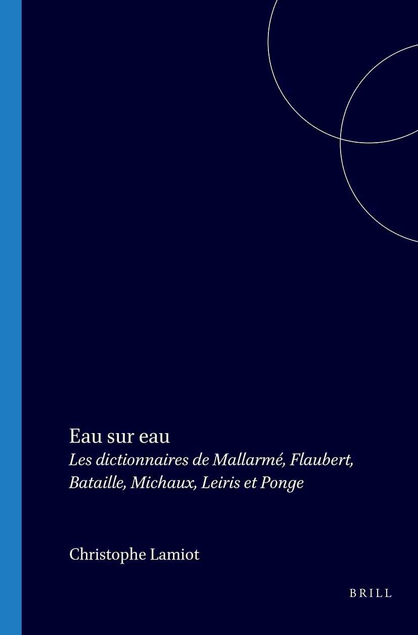 Eau sur eau : les dictionnaires de Mallarmé, Flaubert, Bataille, Michaux, Leiris et Ponge Books