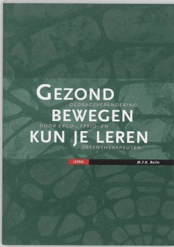 Gezond bewegen kun je leren: gedragsverandering door ergo-, fysio- en oefentherapeuten Books