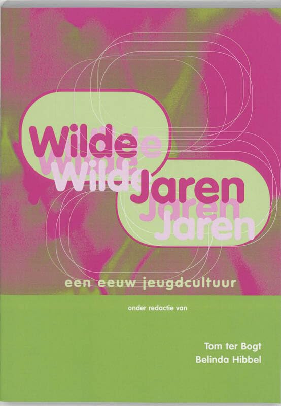 Wilde jaren: een eeuw jeugdcultuur book