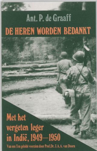 De heren worden bedankt: met het vergeten leger in Indie, 1949-1950 book