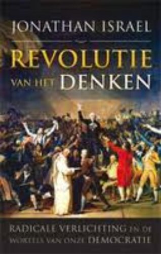 Revolutie van het denken: radicale verlichting en de wortels van onze democratie book