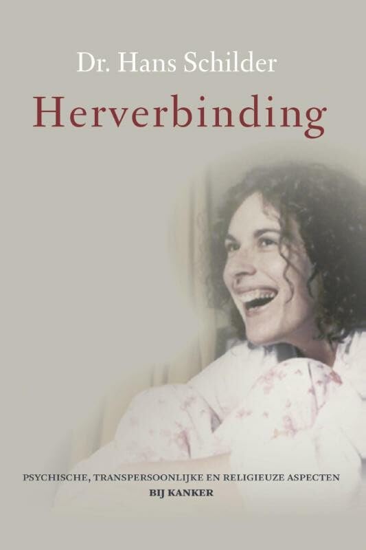 Herverbinding: psychische, transpersoonlijke en religeuze aspecten bij kanker book