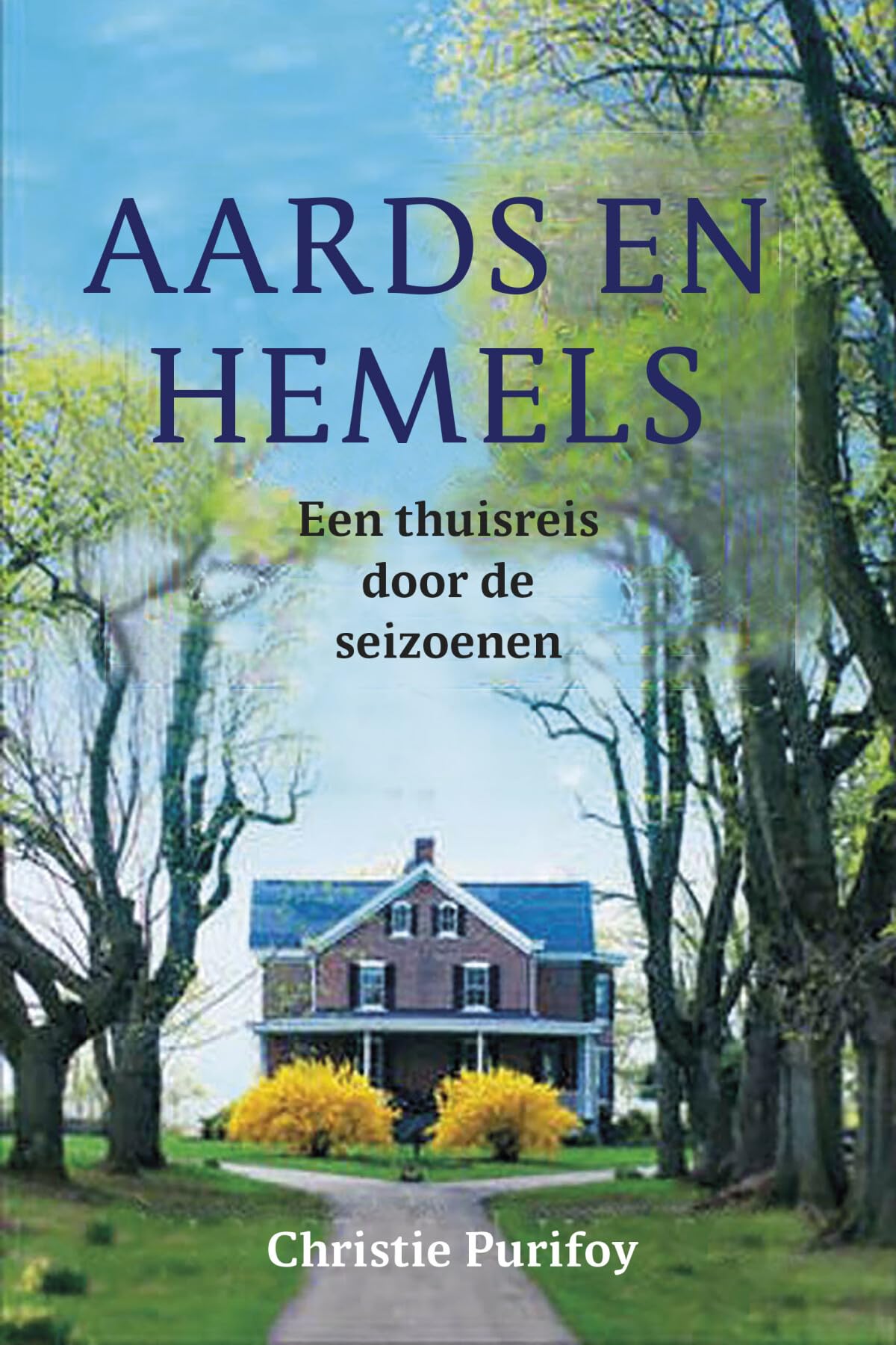 Aards en hemels: een thuisreis door de seizoenen book